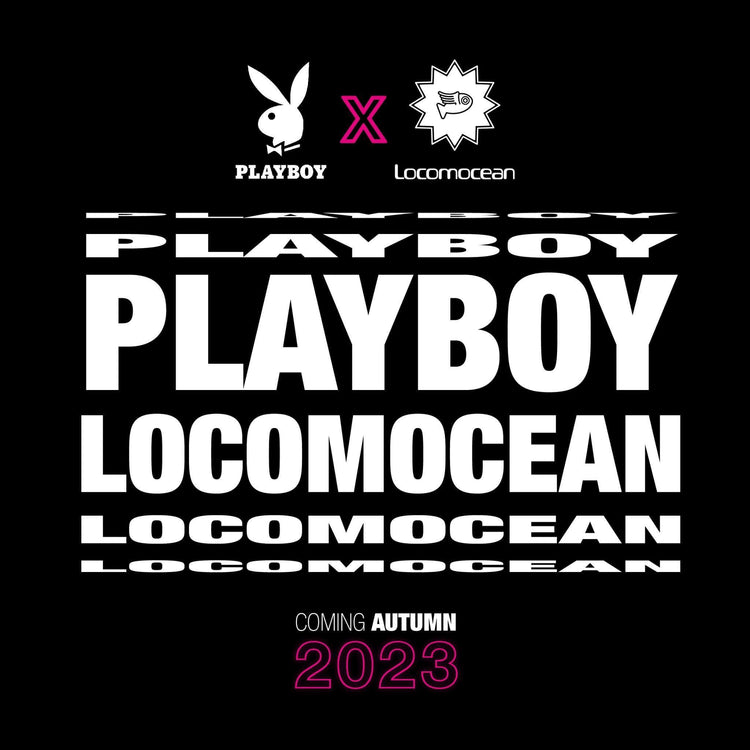 Playboy X Locomocean