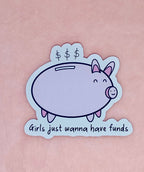 Schweineaufkleber „Girls just wanna have funds“