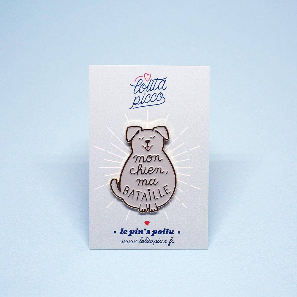 Pin's "Mon Chien, Ma Bataille" | Designproducten en originele cadeaus