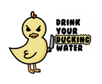 Duck Sticker "Drink Your Ducking Water"