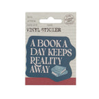 Sticker vinyle A Book A Day Keeps Reality Away