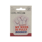 Sticker vinyle My Week Is Fully Booked