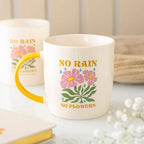 Mug "No Rain No Flower"
