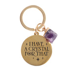 Porte-Clés Améthyste "I Have a Crystal for That" | Design-lahjat ja sisustustuotteet