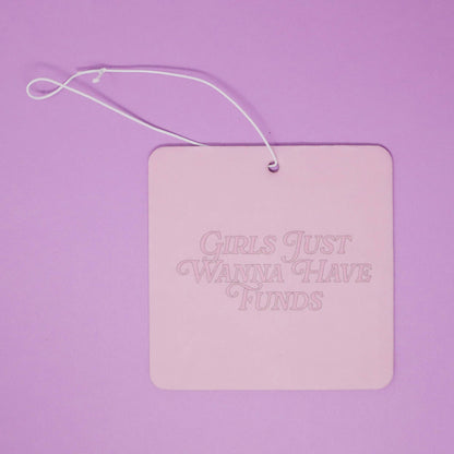 Désodorisant pour voiture "Girls just wanna have funds"